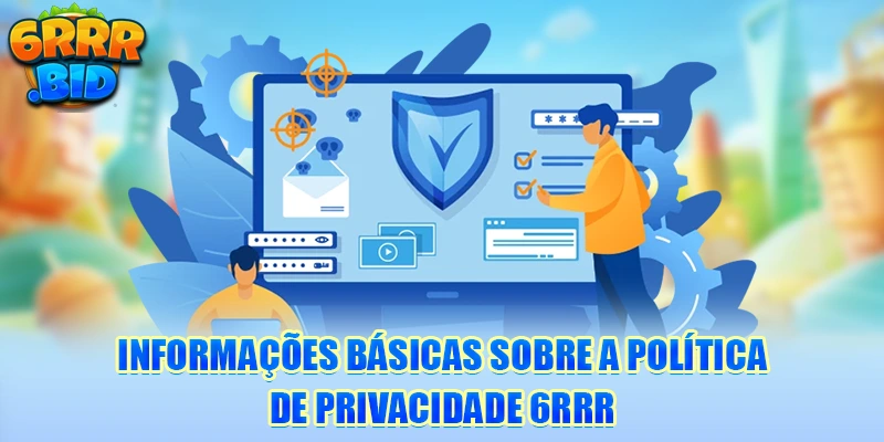 informaçoes-basicas-sobre-a-politica-de-privacidade-6rrr