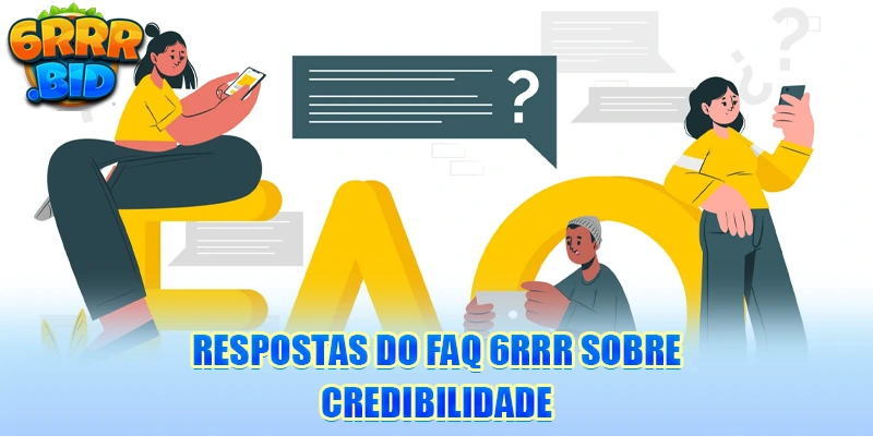 respostas-do-faq-6rrr-sobre-credibilidade